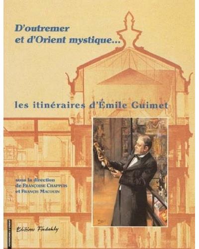 D’outremer et d’Orient mystique… les itinéraires d’Émile Guimet